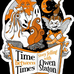 Listen to Time Between Times Storytelling with Owen Staton in the App