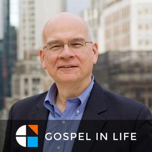 Listen to Timothy Keller Sermons Podcast by Gospel in Life in the App