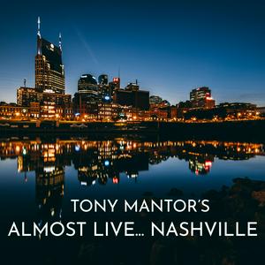 Listen to Tony Mantor's : Almost Live..... Nashville in the App