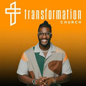 Listen to Transformation Church in the App