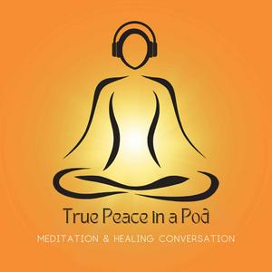 Listen to True Peace in a Pod in the App