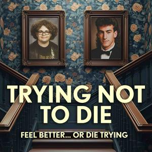 Trying Not To Die