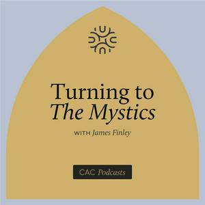 Turning to the Mystics with James Finley