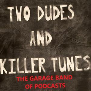 Two Dudes and Killer Tunes