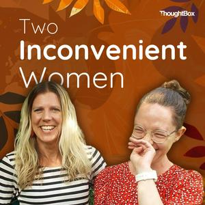 Listen to Two Inconvenient Women in the App