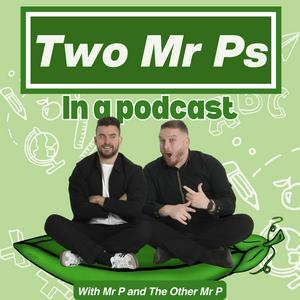 Listen to Two Mr Ps in a Pod(Cast) in the App