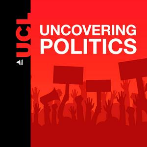 Listen to UCL Uncovering Politics in the App