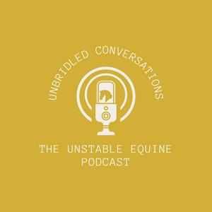 Listen to Unbridled Conversations: The Unstable Equine Podcast in the App