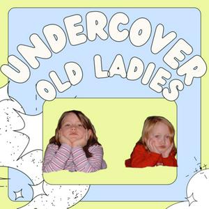Undercover Old Ladies