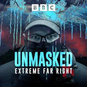 Listen to Unmasked: Extreme Far Right in the App