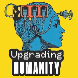 Listen to Upgrading Humanity - Digital Frontier in the App