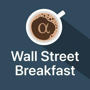 Listen to Wall Street Breakfast in the App