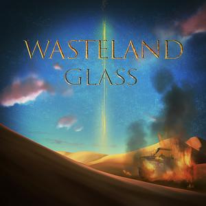 Wasteland Glass - SWADE Actual Play