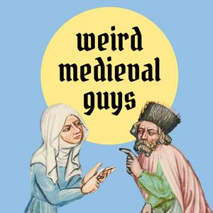 Listen to Weird Medieval Guys in the App