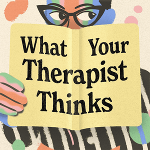 What Your Therapist Thinks
