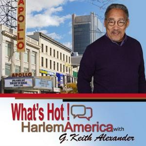 What's Hot! HarlemAmerica with G. Keith Alexander