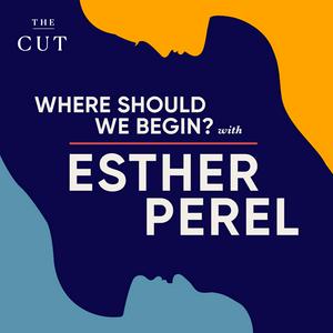 Listen to Where Should We Begin? with Esther Perel in the App