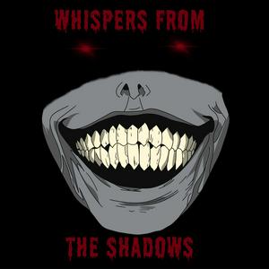 Whispers from the Shadows