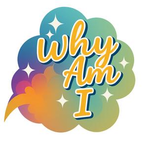 Why Am I Podcast