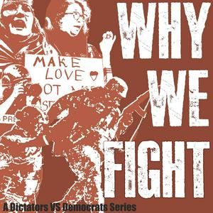 Dictators v Democrats: Why We Fight