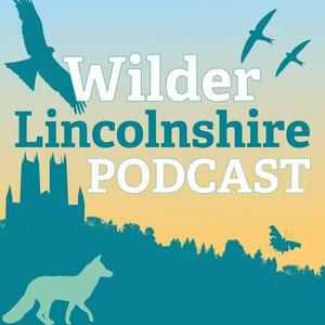 Wilder Lincolnshire Podcast