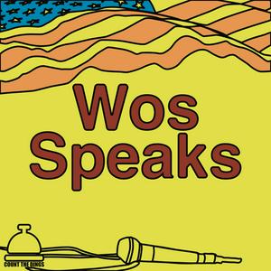 Wos Speaks