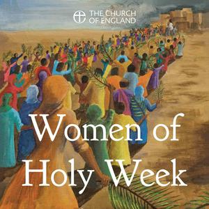 Listen to Women of Holy Week in the App