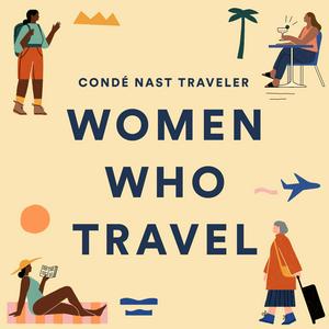 Listen to Women Who Travel | Condé Nast Traveler in the App