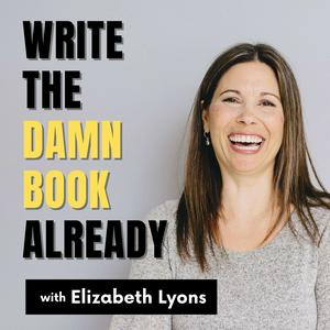 Listen to Write the Damn Book Already in the App