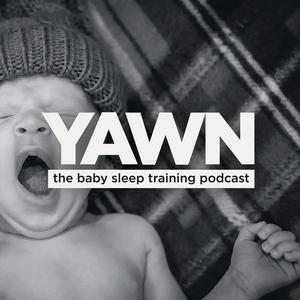 Listen to Yawn - The Baby Sleep Training Podcast in the App