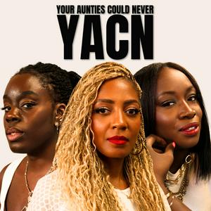 Your Aunties Could Never