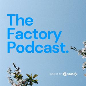 Listen to The Factory Podcast in the App